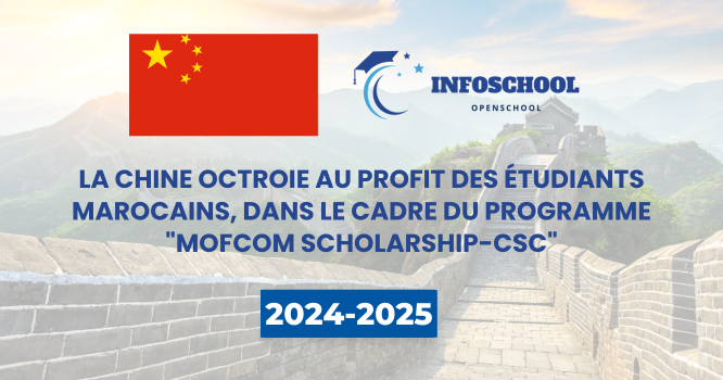 La Chine octroie au profit des étudiants marocains, dans le cadre du Programme "MOFCOM SCHOLARSHIP-CSC"