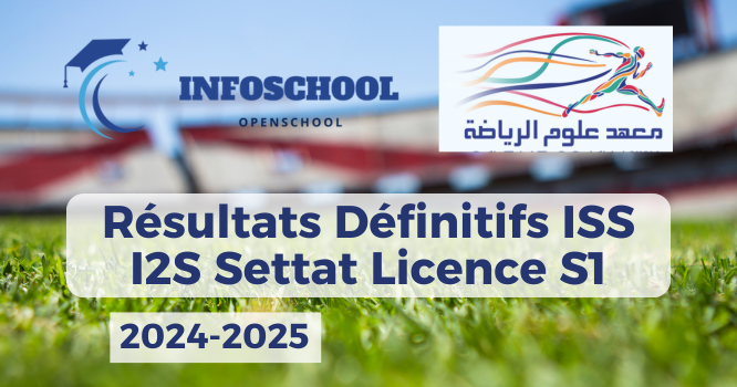 Résultats Définitifs ISS I2S Settat Licence S1 2024-2025